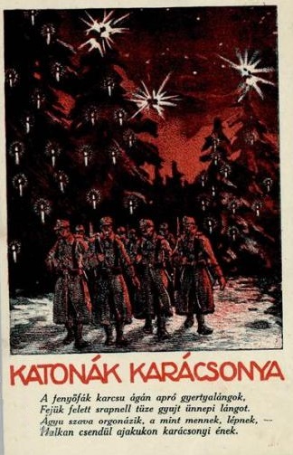 10 December: "Katonák Karácsonya" (Christmas Soldiers) - Austro-Hungarian Christmas-card In Hungarian.