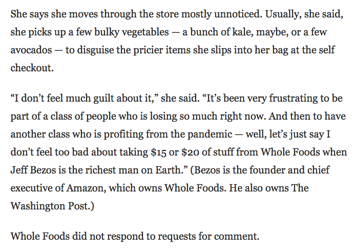 lol Interesting to see, in the Jeff-Bezos-owned Washington Post, a woman named Alex admitting that she shoplifts from Whole Foods & says that she doesn't "feel too bad about taking $15 or $20 of stuff from Whole Foods when Jeff Bezos is the richest man on Earth."