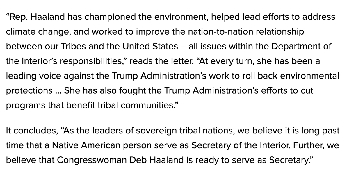 Haaland, meanwhile, chairs the House subcommittee on natl parks, forests and public lands. She co-chairs the Native American caucus. She has Dems and GOP lawmakers backing her for this job.Not to mention the 150 tribal leaders who wrote to Biden:  https://www.huffpost.com/entry/deb-haaland-biden-interior-secretary_n_5fce4d83c5b63a153453c32e