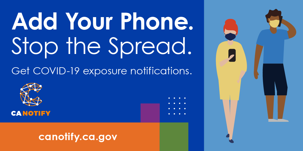 Add your phone. Stop the spread. Get COVID-19 exposure notifications. canotify.ca.gov