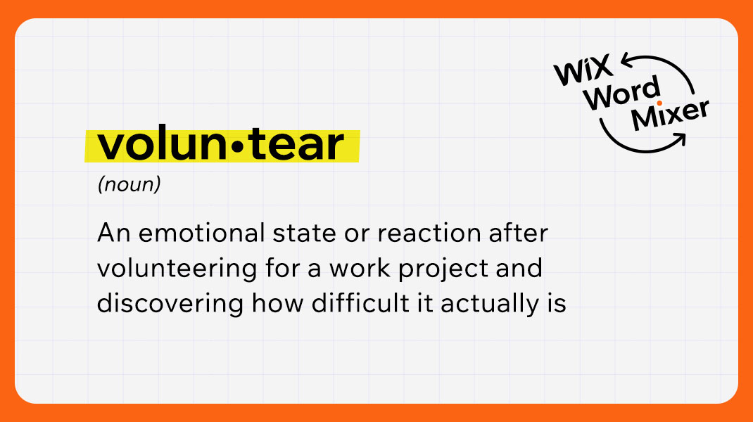 Badge in the corner: Wix Word Mixer. Highlighted word: volun-tear [noun]. An emotional state or reaction after volunteering for a work project and discovering how difficult it actually is.