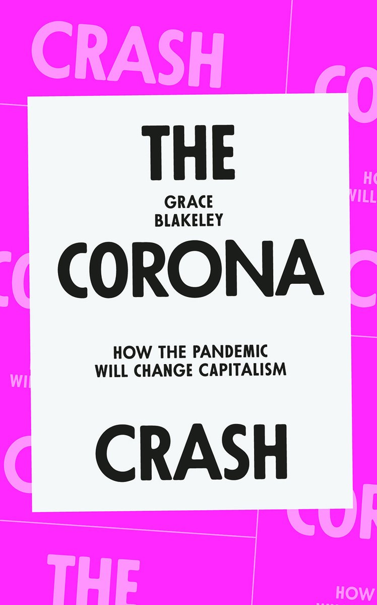  @GraceBlakeley's take on the economic ramifications of this years Corona Crash is essential reading to:1. Familiarise yourself with what's happening; and 2. For ideas on how our economy and society can come out the other side in a far better shape. https://www.versobooks.com/books/3723-the-corona-crash