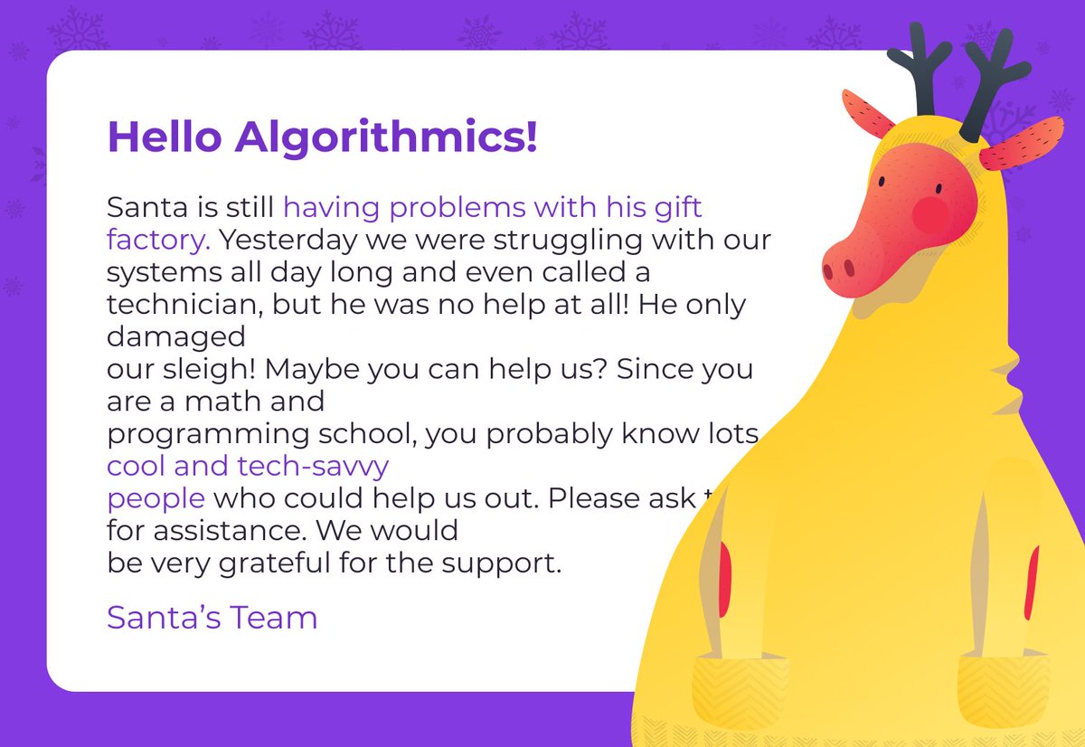 AlgorithmicsON's tweet image. Hey! We just received a letter from SANTA! He need help from little programmers. So, encourage your little ones to show up and help Santa in fixing his gift factory.
Kids can enjoy free entry in the quest and can win some amazing prizes! Stay tuned for more information. 🥳🎁