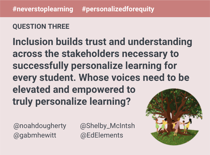 noahdougherty's tweet photo. Inclusion builds trust and understanding across the stakeholders necessary to successfully personalize learning for every student. Whose voices need to be elevated and empowered to truly personalize learning?
#personalizedforequity @EdElements https://t.co/kKWIKLzG5n