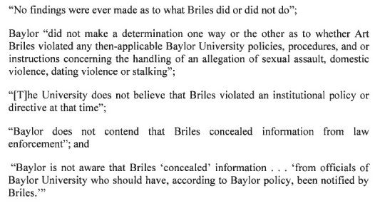 24/ It quotes Baylor testimony from various other cases, stating that Briles did not violate any university policies: