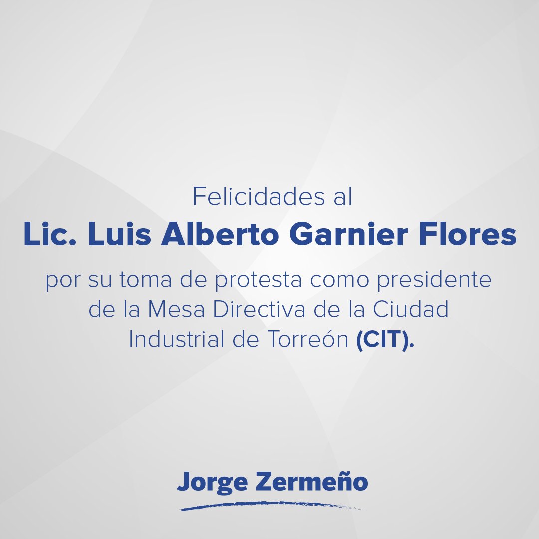 JZERMENOI's tweet photo. Felicidades al Licenciado Luis Alberto Garnier Flores, por su nuevo cargo como presidente de la Mesa Directiva de la Ciudad Industrial de Torreón (@EUCITAC); deseamos el mayor de los éxitos en pro del desarrollo industrial de nuestro municipio. https://t.co/xLeNJDGigF