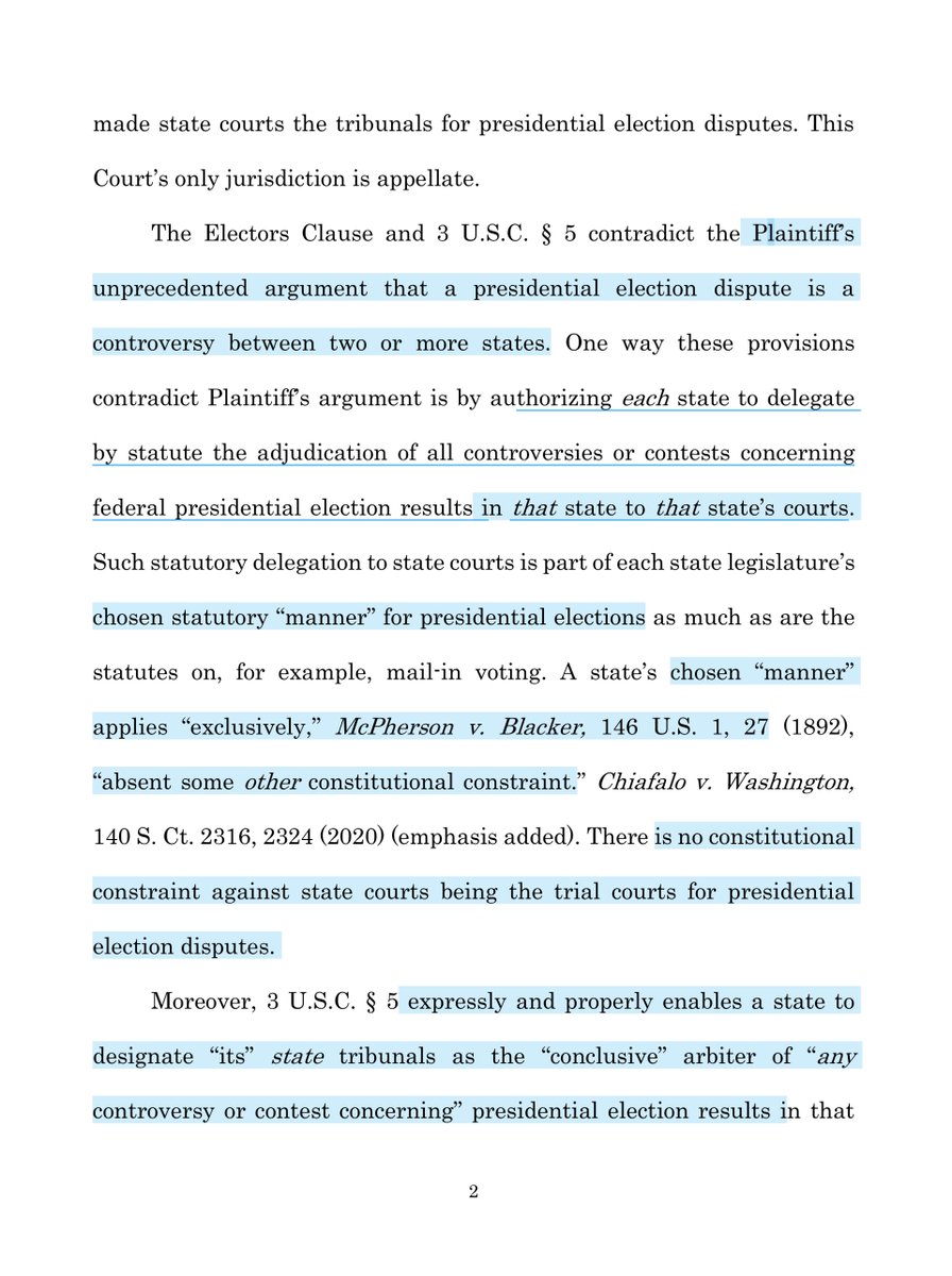 Electors Clause & 3 USC§ 5 contradict the Plaintiff’s “unprecedented argument that a presidential election dispute is a controversy between two or more statesthese provisions contradict Plaintiff’s argument is by authorizing each state to delegate by statute the adjudication..”