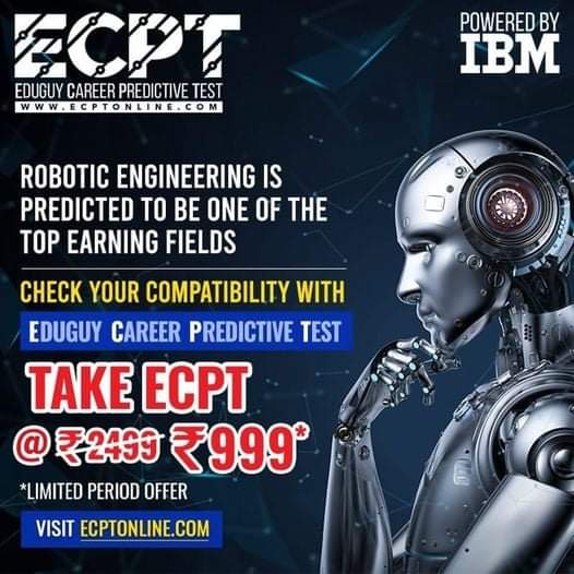 AnkitaDeshmuk17's tweet image. Does a career in #RoboticEngineering seem interesting to you? #GetCareerTested with #ECPT to see if your aptitude matches this career path.
Take #EduguyCareerPredictiveTest&apos;s 120-minute assessment at just INR 999 with our limited period offer.