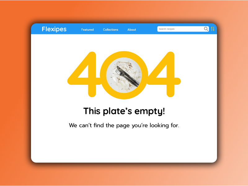 #DailyUI day 008 - a 404 page. Made in the style of Flexipes, a casual recipe site I previously designed. #ui #ux