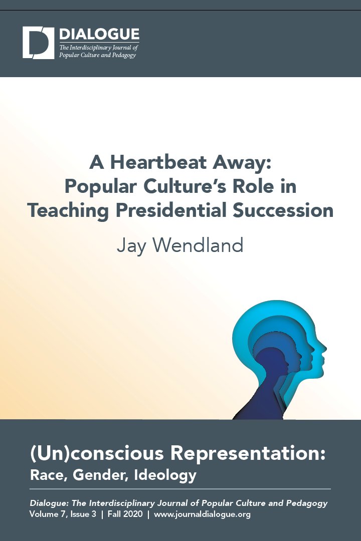 Journal Dialogue #V7I3ArticleHighlight. 
A Heartbeat Away: Popular Culture’s Role in Teaching Presidential Succession, by Jay Wendland
Read it now at: journaldialogue.org/issues/v7-issu…