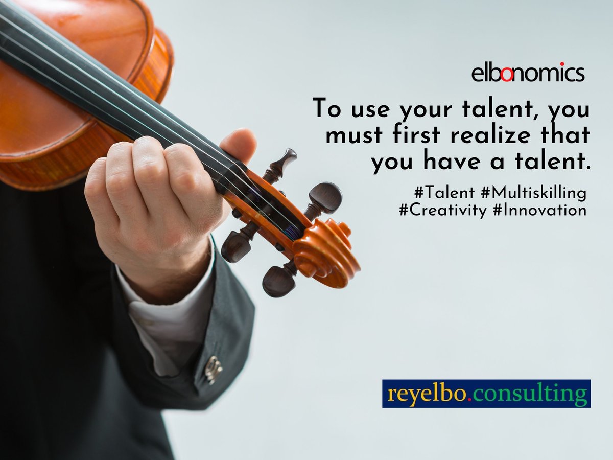 Rey_Elbo's tweet image. ELBONOMICS: To use your talent, you must first realize that you've a talent. #EmployeeTalent #multitasking #creativity #InnovationForEveryone