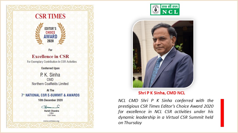 Northern Coalfields Limited Ncl Cmd Shri P K Sinha Conferred With The Prestigious Csr Times Editor S Choice Award For Excellence In Ncl Csr Activities Under His Dynamic Leadership In