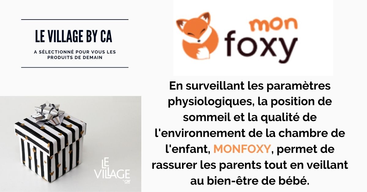 🎁 1 JOUR – 1 STARTUP – 1 CADEAU
<a href="/_monfoxy/">monfoxy</a>  est la 1ère chaussette intelligente qui accompagne les jeunes parents et leur nourrisson.
 👉   monfoxy.com/fr/
A retrouver sur notre page levillagebyca.com/fr/marchedenoel 🎄