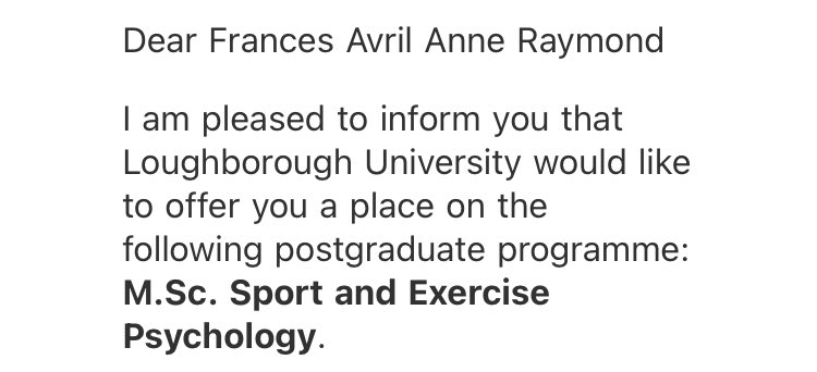 MiniMissFran's tweet image. Roll on 2021! Very good excited to have been offered a place at @lborouniversity to study Sport and Exercise Psychology. This has been a dream course for a while now so I was pretty thrilled to receive this email last night 🙌🏻🙌🏻
