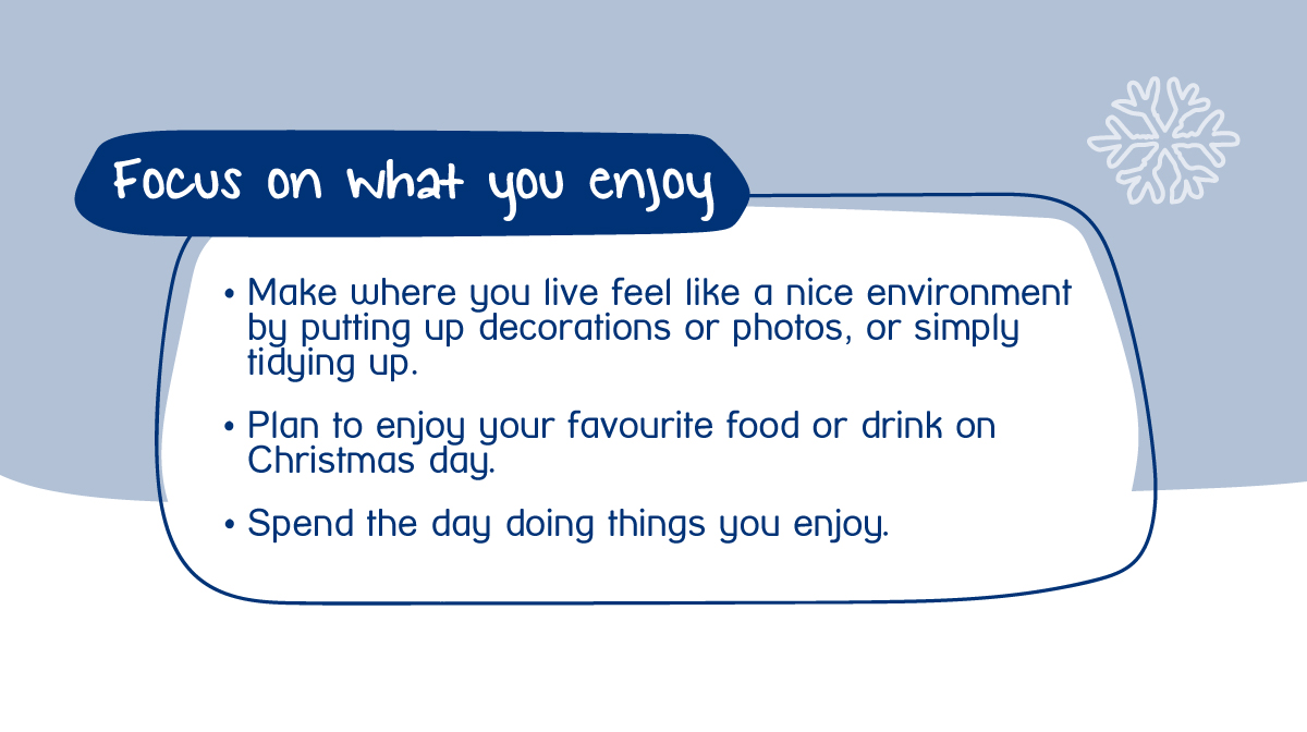 It might be helpful to plan how you’ll spend the day and fill it with activities you enjoy.