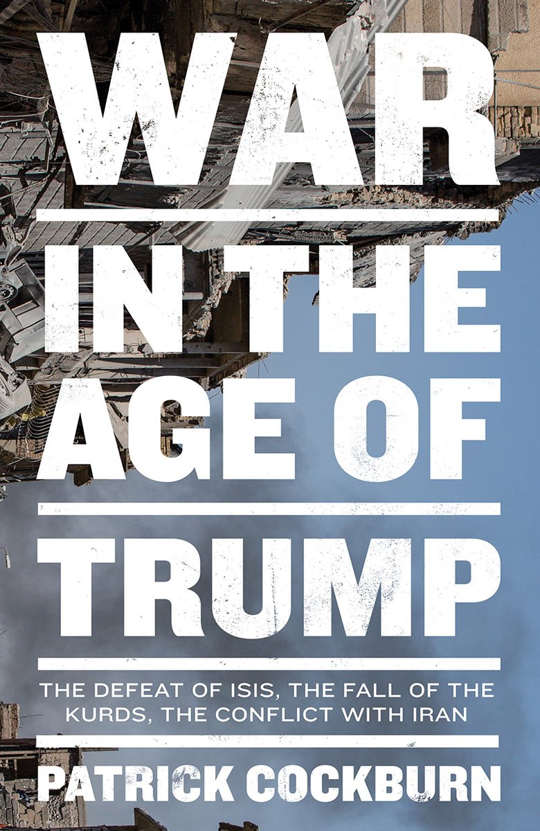 In "War In The Age Of Trump" veteran journalist Patrick Cockburn carries the story of the Middle Easts wars into the Trump era, including the conflict in Syria and the defeat of ISIS, the Saudis war in Yemen and the Israelis push for a war against Iran. https://www.versobooks.com/books/3237-war-in-the-age-of-trump