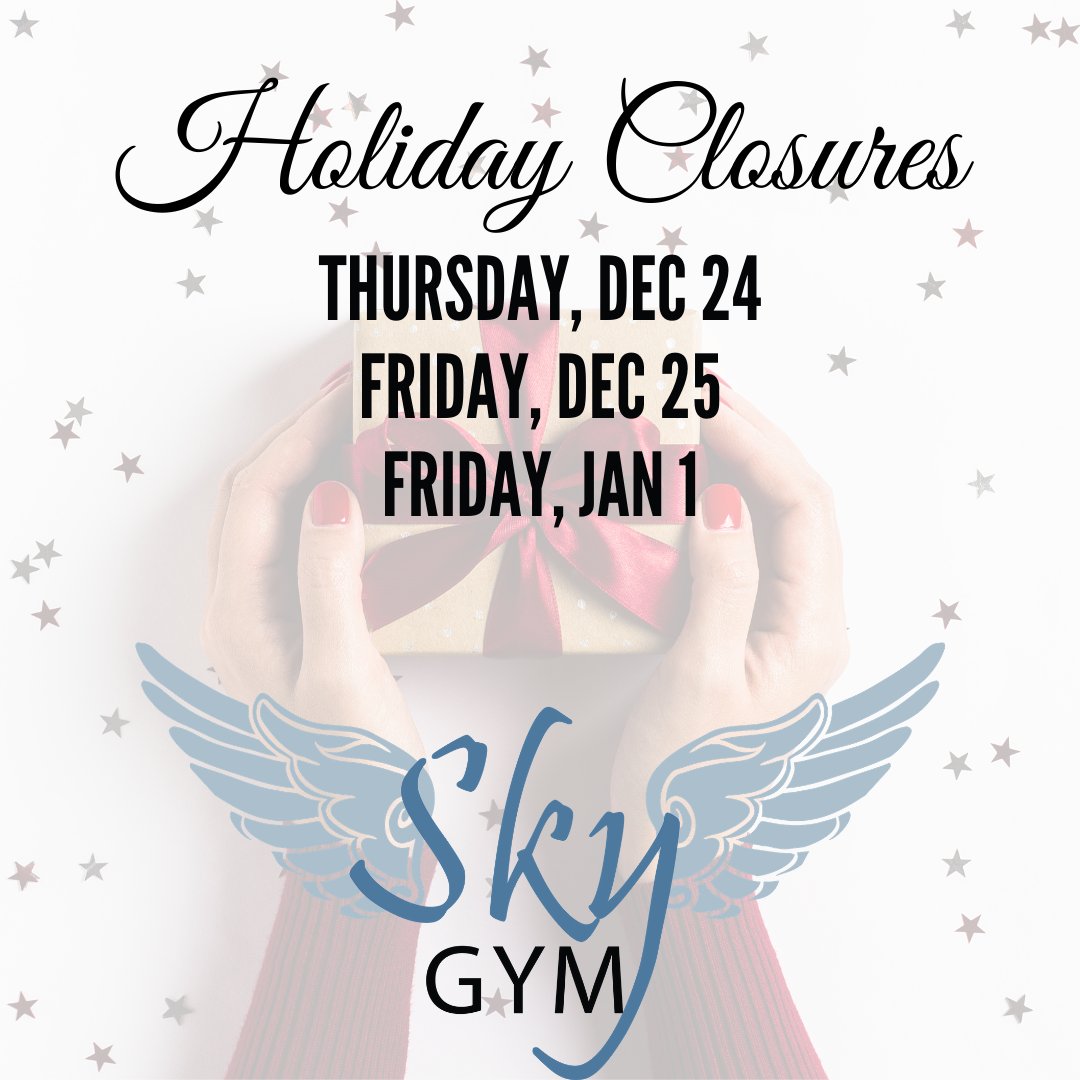 ✨✨Happy Holidays✨✨ holiday closures - stay tuned for all the holiday fun we’ll be having here at @theskygym including some sneak peaks at the upcoming “New Beginnings” showcase 🎪🎪