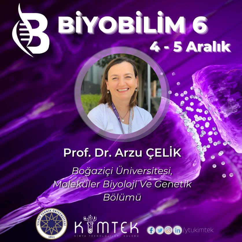 Saygıdeğer konuşmacımız Prof.Dr.Arzu Çelik <a href="/acelik100/">arzu.celik@boun.edu.tr</a> yüksek lisansını Boğaziçi Üniversitesi Moleküler Biyoloji ve Genetik bölümünde tamamladıktan sonra doktora eğitimi için Köln Üniversitesi’ne gitmiştir. Şu an Boğaziçi Üniversitesi’nde öğretim görevlisi olarak çalışmaktadır.