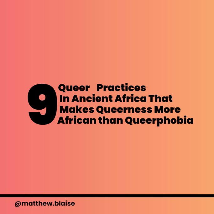 Many Africans have been told that Queerness isn’t indigenous to African. This rhetoric has led to several homophobic and transphobic laws and the ill treatment of LGBTQ+ people in the society.So I did not research on ancient queer practices in Africa. A thread