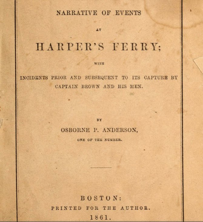 Osborne Anderson was the only person who spent the entire raid with Brown to survive, and he retreated to Pennsylvania after the raid failed. He served as an officer in the Union army — and in 1872, he published a narrative of the raid.