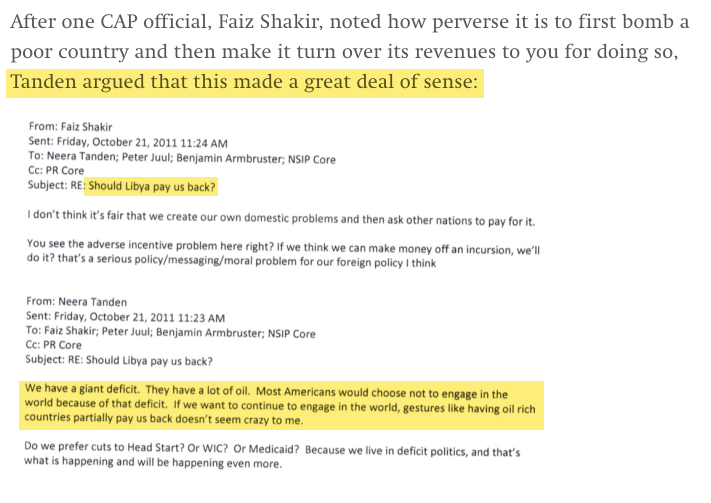 Neera Tanden had some emails of her's leaked in 2015 by Wikileaks. In those emails we learned that Tanden argued that Lybia should be paying us back after we bombed them.