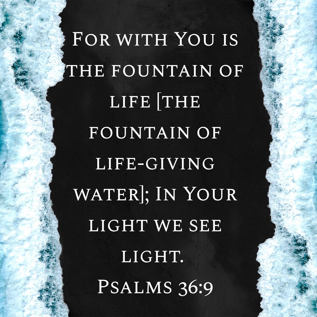 Darasimi Oyor En Twitter: "For With You Is The Fountain Of Life [The  Fountain Of Life-Giving Water]; In Your Light We See Light. Psalms 36:9 Amp  Https://T.co/Zqvz4Qsf1Y Https://T.co/7Pcjhqlejt" / Twitter