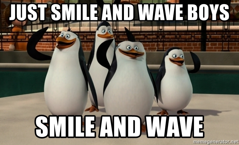 Just waves. Smile and wave. just smile and wave boys. пингвины из мадагаскара smile and wave. улыбаемся и машем пингвины.