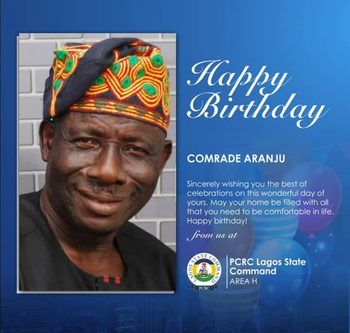 Happy Birthday Comrade Aranju! We hope you have a great day today and the year ahead is full of many blessings.

From all of us at PCRC Lagos State Command Area H.