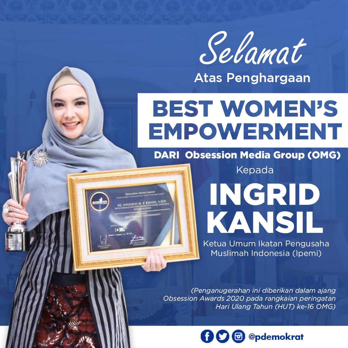 Demokrat_TV's tweet photo. Selamat atas Penghargaan
BEST WOMEN'S EMPOWERMENT
dari Obsession Media Group (OMG)
kepada
INGRID KANSIL
Ketua Umum Ikatan Pengusaha
Muslimah Indonesia (lpemi)
Penganugerahan ini diberikan dalam ajang Obsession Awards 2020 pada rangkaian peringatan
HUT ke-16 OMG.
#OMG
#Ipemi https://t.co/OZuJNlECeh