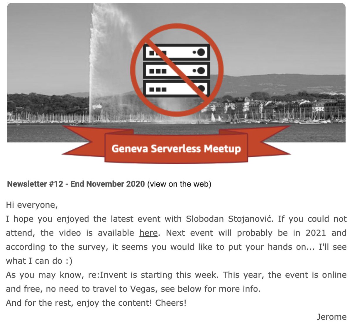 Latest newsletter from the Geneva Serverless Meetup: …erless-geneva-meetup.s3.amazonaws.com/202011-2/index… 
Next one will probably full of AWS announcements :-)