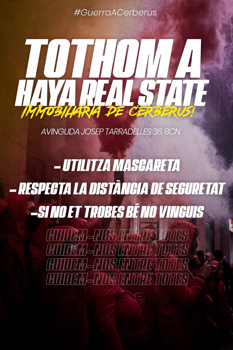 🔴🔴🔴 ATENCIÓ 🔴🔴🔴

Tothom a la Avinguda Josep Tarradelles, 36! (Sants Estació, L3 i L5).

Li farem una visita a Haya Real State, el provider de Cerberus que es dedica a comerciar amb les nostres cases i les nostres vides. Veniu tots!

#GuerraACerberus
#CapMésDesnonament