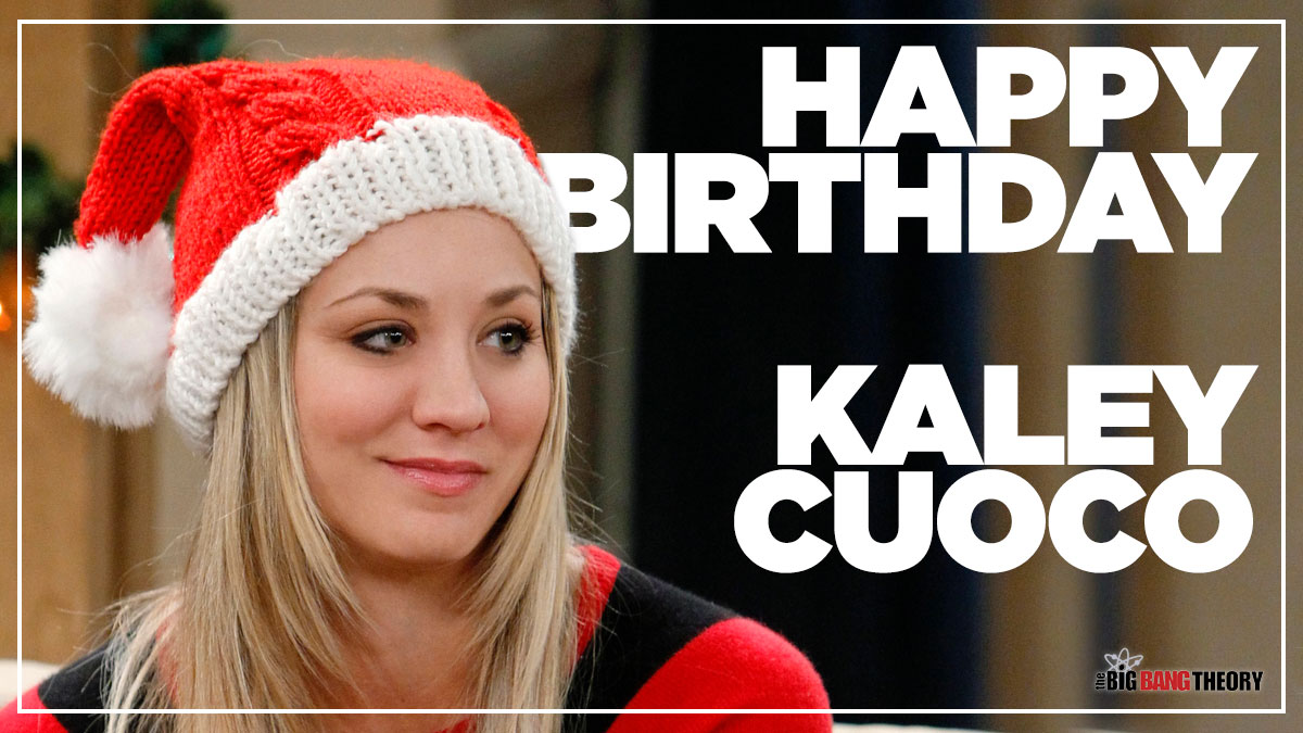 Oh sweetie! Happy Birthday to Kaley Cuoco, aka Penny. 