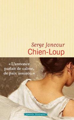 @Editions_Jailu Nouvelle critique sur Chien-Loup de Serge Joncour sur Babelio :