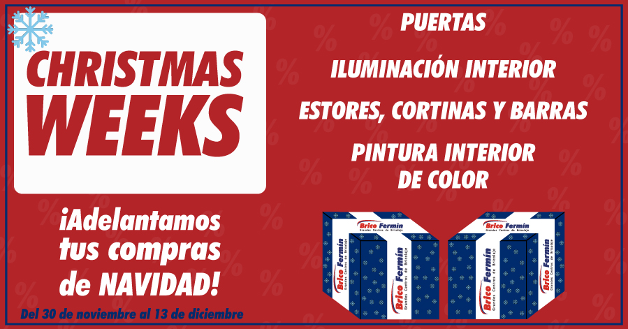 ⚪️CHRISTMAS WEEKS🔴

Adelantamos tus compras de NAVIDAD‼️

Desde hoy hasta el 6 de diciembre, %descuentos% en Puertas e Iluminación Interior.🔝

Del 7 al 13 de diciembre, %descuentos% en Estores, Barras, Cortinas y Pintura Interior de Color.🔝

bricofermin.com