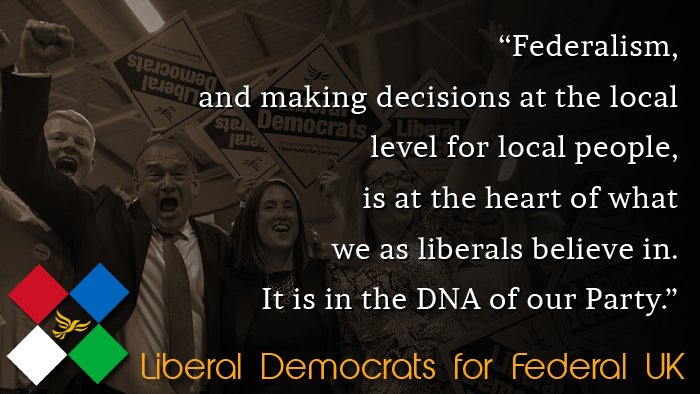 #LibDems #FederalistNotUnionist #FederalUK