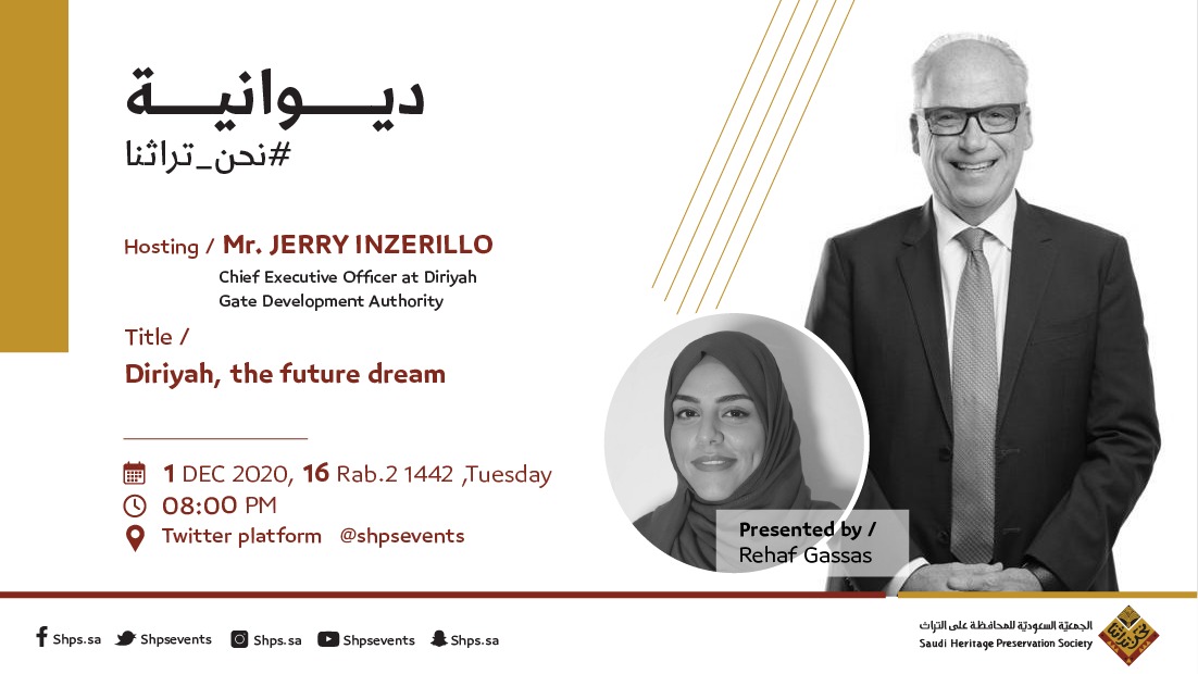 Saudi Heritage Preservation Society SHPS is hosting the CEO of <a href="/DGDA_SA/">هيئة تطوير بوابة الدرعية</a> Mr.Jerry Inzerillo through our cultural program “Diwaniyah” titled “Diriyah, the Future Dream” presented by Rehaf Gassas. 

Meet us tomorrow “Tuesday” at 8:00 PM on Twitter
