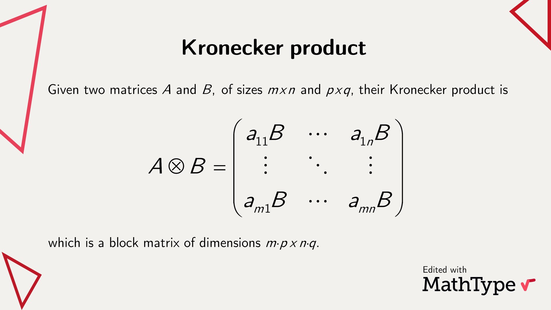 MathType on Twitter: "In #mathematics, the #Kronecker product is a  generalization of the outer product applied to matrices. Bilinearity,  associativity and non-commutativity are some of its properties. #MathType  https://t.co/hnD7Mm41LO" / Twitter