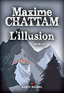 @AlbinMichel Nouvelle critique sur L'illusion de Maxime Chattam sur Babelio :