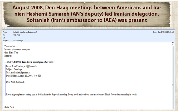 26)Parsi testifying he also met with Ambassador Soltanieh, who was the Iranian ambassador to the International Atomic Energy Agency at the time.August 17, 2008—Emails exchanged between Parsi & Soltanieh.