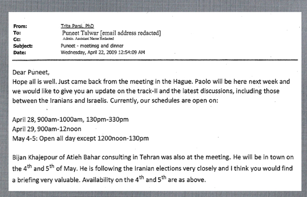 31)April 22, 2009—Parsi’s email to Puneet Talwar requesting a meeting at the White House to brief him on a secret meeting between Iranians and Americans in Amsterdam on April 19, 2009, and another meeting between Iranians and the Israelis.
