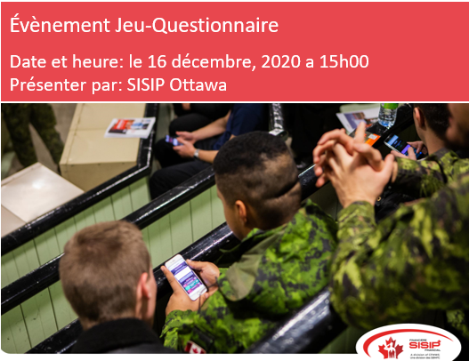 Rejoignez-nous le 16 décembre @ 15h pour notre jeu-questionnaire virtuelle en français présenter par votre équipe SISIP d’Ottawa Le gagnant recevra une Tablette Amazon Fire! Les espaces sont limitées SVP RSVP par courrier électronique : laurier.sisip@cfmws.com