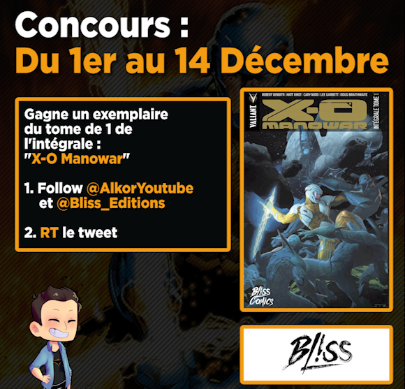 ☄️Concours☄️

On est le 1er décembre, Noël arrive et avec <a href="/Bliss_Editions/">Bliss Éditions</a> on vous fait un cadeau, on fait gagner le tome 1 de l'intégrale de X-O Manowar ! Pour participer :

- RT ce Tweet
- Follow @AlkorYoutube et <a href="/Bliss_Editions/">Bliss Éditions</a> 

TAS le 14/12

Bonne chance 🤞