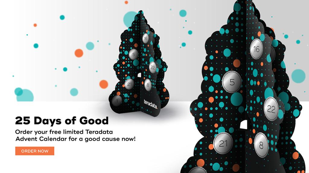 Teradata's tweet photo. Let’s end this year with #25daysofgood: Order the limited-edition Teradata advent calendar now for free. We donate 25x to #charity @DataKindUK @UNICEFgermany @ClimateGroup @tlg_org @crisis_uk &amp; 20 more! https://t.co/xK8sYLa104 #TeradataCares https://t.co/dpHnUGKkPc