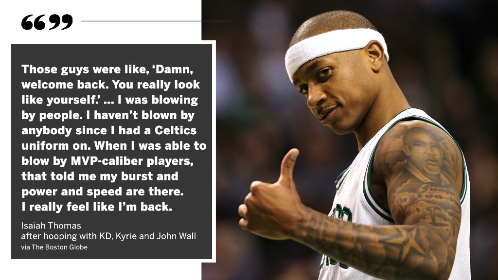 espn's tweet photo. .@isaiahthomas said he feels like he’s back after hooping with KD, Kyrie and John Wall 💪 https://t.co/Pbl2QtLPUE