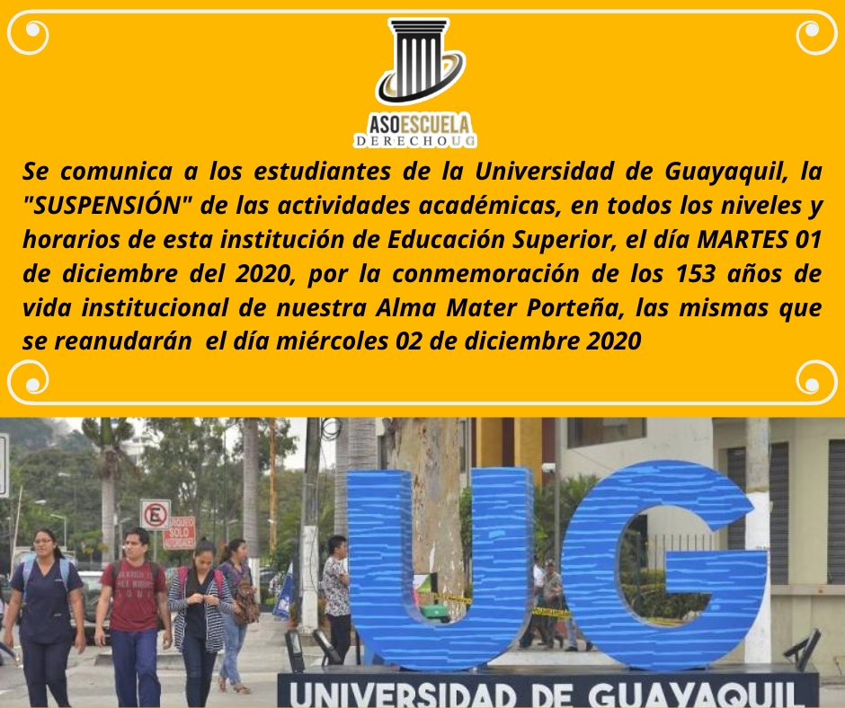 Escuelaug's tweet photo. Atención Derecho!!
#AEDINFORMA

Se comunica a los estudiantes de la Universidad de Guayaquil, la "SUSPENSIÓN" de las actividades académicas, el día MARTES 01 de diciembre del 2020, por la conmemoración de los 153 años de vida institucional de nuestra Alma Mater Porteña. https://t.co/DgB6zZ2vLG