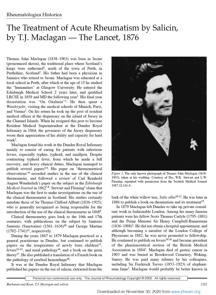 The first clinical trial of salicin was published in 1876 by Thomas Maclagan (1838–1903) from the Dundee Royal Infirmary in Scotland. In the grand tradition of self-experimentation, Maclagan first tried the drug on himself... /10