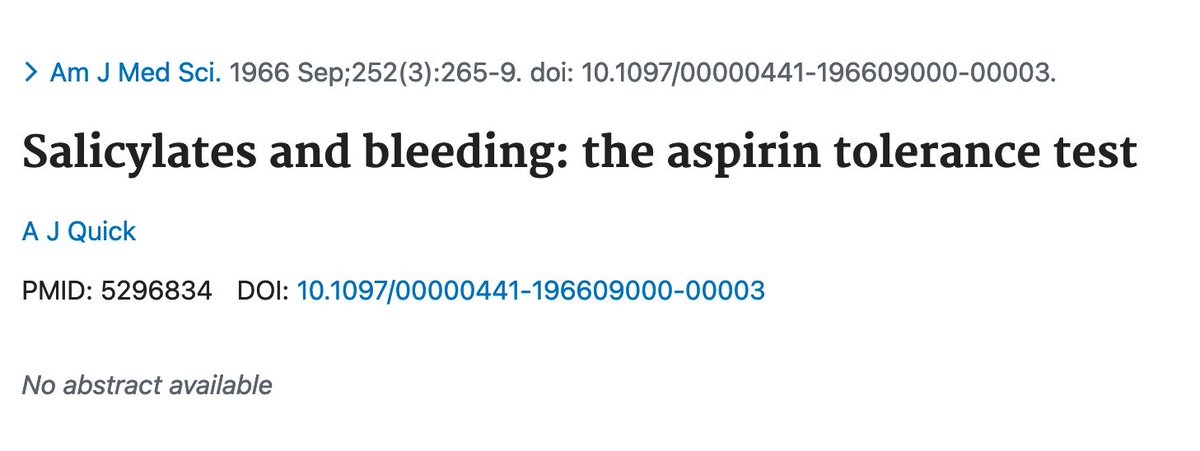 However, in 1962 patients were being given aspirin liberally as an antipyretic, and the effect of aspirin on platelet function and bleeding wasn’t recognized. In 1966, Armand Quick first noticed that the bleeding time was prolonged in people taking salicylates./37