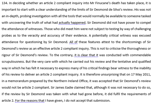 Da Silva’s investigation lacked the capacity to compel key witnesses to give evidence. This led The UK Supreme Court to rule that that the Da Silva review did not discharge the UK’s obligations under Article 2 concluding
