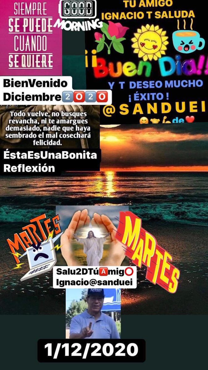 SANDUEI's tweet photo. ¡H🅾️L🅰️‼️
#BuenosDíasATodos de ❤️
Le Doy La #Bienvenida 🅰️
#Diciembre2020
#FelizMartes
1️⃣/1️⃣2️⃣/2️⃣🅾️2️⃣🅾️
REFE❌I⭕️N:Todo #Vuelve No #Busques #Revancha,#Ní #Te #Amargues #Demasiado, Nadie Que Haya #Sembrado El #Mal Cosechará Felicidad
#DisfrutaTúDía ¡Vamos!🕺🏾Y 💃🏻AL💯% #ISD2020 🤗 https://t.co/1NW37qgUtA