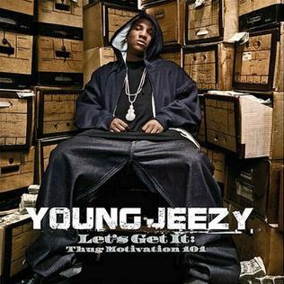 05. Young Jeezy- Debut Year: 2005- Recommended Project: Lets Get It: Thug Motivation 101- 9 Studio albums, 18 mixtapes- # of Classic Albums/Tapes: 3 ( Trap Or Die, Lets Get It: Thug Motivation 101, The Inspiration Thug Motivation 102)- Impact/Influence: 1/3
